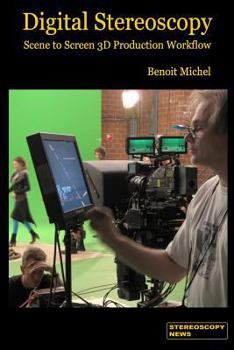 Paperback Digital Stereoscopy: Scene to Screen 3D Production Workflows Book