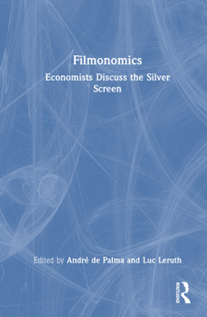 Hardcover Filmonomics: Economists Discuss the Silver Screen Book