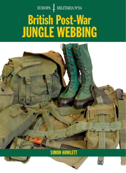 British Post-War Jungle Webbing - Book #34 of the Europa Militaria