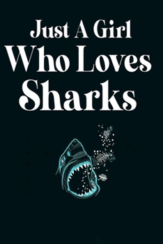 Paperback Just A Girl Who Loves Sharks: wonderful Blank Lined Gift notebook For Sharks lovers it will be the Gift Idea for Sharks Lover Book