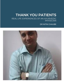 Paperback Thank You Patients: Real Life Experiences of an Ayurvedic Physician Book