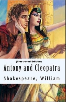 Paperback Antony and Cleopatra By William Shakespeare (Illustrated Edition) Book