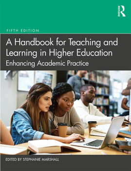 Paperback A Handbook for Teaching and Learning in Higher Education: Enhancing Academic Practice Book