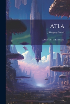 Paperback Atla: A Story of The Lost Island Book