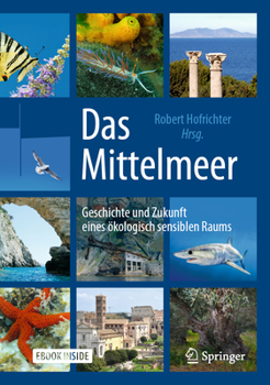 Hardcover Das Mittelmeer: Geschichte Und Zukunft Eines Ökologisch Sensiblen Raums [German] Book