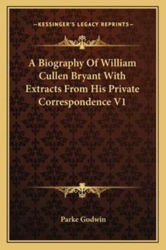 Paperback A Biography Of William Cullen Bryant With Extracts From His Private Correspondence V1 Book