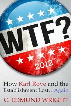 Paperback WTF? How Karl Rove and the Establishment Lost...Again Book