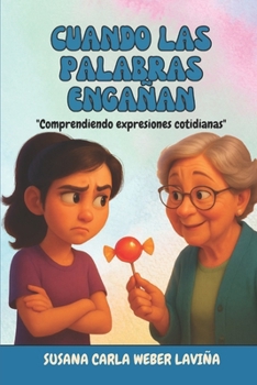 Paperback Cuando las palabras engañan: "Comprendiendo expresiones cotidianas" [Spanish] Book