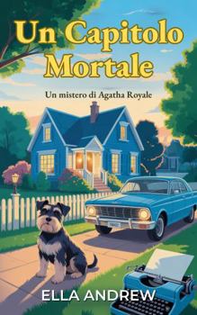Un capitolo mortale: Un mistero di Agatha Royale (Italian Edition)