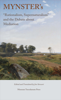 Hardcover Mynster's Rationalism, Supernaturalism and the Debate about Mediation Book