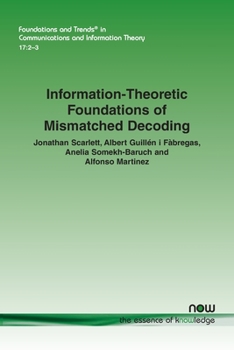 Paperback Information-Theoretic Foundations of Mismatched Decoding Book