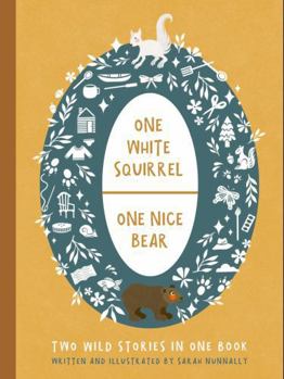 Hardcover One White Squirrel and One Nice Bear: Two Wild Stories in One Book