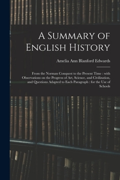 A Summary of English History: From the Norman Conquest to the Present Time: With Observations on the Progress of Art, Science, and Civilization, and ... to Each Paragraph: for the Use of Schools