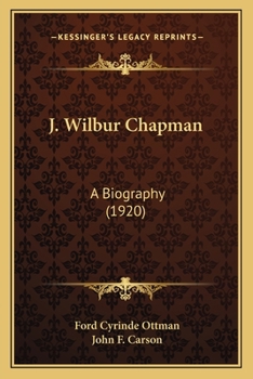 Paperback J. Wilbur Chapman: A Biography (1920) Book