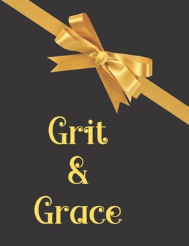 Paperback Grit & Grace: Coloring Book for Women with Inspiration Quotes for Everyday to Train Mind Relax and Appreciation for Your Own Life Book