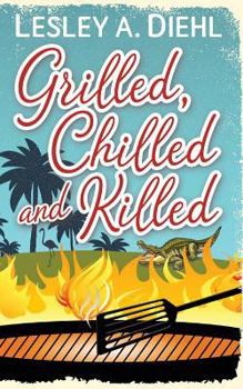 Paperback Grilled, Chilled and Killed: Book 2 in the Big Lake Murder Mysteries Book