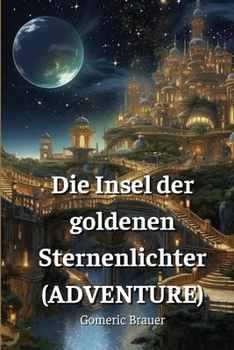 Paperback Die Insel der goldenen Sternenlichter (ADVENTURE) [German] Book