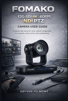Paperback Fomako 12g-SDI 4k 60fps Ndi Ptz Camera User Guide: A step-by-step manual for setup, network configuration, live streaming, camera control, and fixing Book