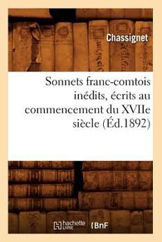 Paperback Sonnets Franc-Comtois Inédits, Écrits Au Commencement Du Xviie Siècle (Éd.1892) [French] Book