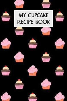 Paperback My Cupcake Recipe Book: Cookbook with Recipe Cards for Your Cupcake Recipes Book
