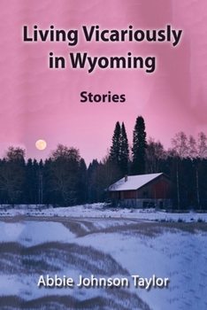 Paperback Living Vicariously in Wyoming: Stories Book