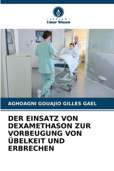 Paperback Der Einsatz Von Dexamethason Zur Vorbeugung Von Übelkeit Und Erbrechen [German] Book