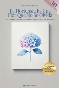 La hortensia es una flor que no se olvida (Spanish Edition)