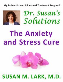 Paperback Dr. Susan's Solutions: The Anxiety and Stress Cure Book