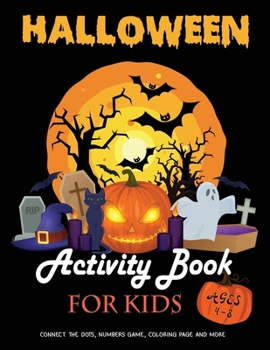 Paperback Halloween Activity Book for Kids Ages 4-8: A Fun Kid Workbook Game For Learning, Connect the dots, Numbers game, Color by number, Coloring page and Ma [Large Print] Book