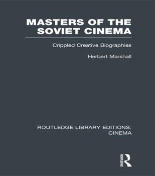 Paperback Masters of the Soviet Cinema: Crippled Creative Biographies Book