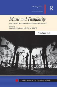 Paperback Music and Familiarity: Listening, Musicology and Performance Book