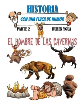 Paperback El Hombre de Las Cavernas: Historia Con Una Pizca de Humor [Spanish] Book