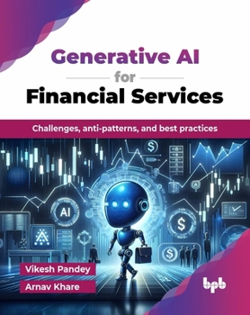 Paperback Generative AI for Financial Services: Challenges, anti-patterns, and best practices (English Edition) Book