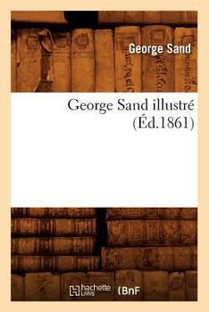 Paperback George Sand Illustré (Éd.1861) [French] Book