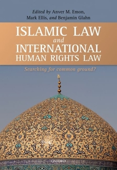 Hardcover Islamic Law and International Human Rights Law: Searching for Common Ground? Book