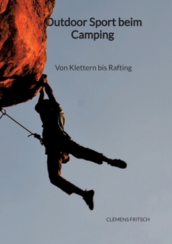 Paperback Outdoor Sport beim Camping - Von Klettern bis Rafting [German] Book