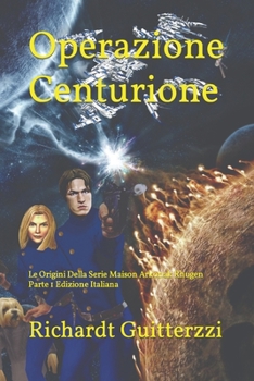 Operazione Centurione: Le Origini Della Serie Maison Arkonak Rhugen Parte 1 Edizione Italiana