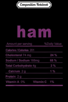 Composition Notebook: Christmas Sweet Ham Funny Christmas Food Nutrition Facts  Journal/Notebook Blank Lined Ruled 6x9 100 Pages