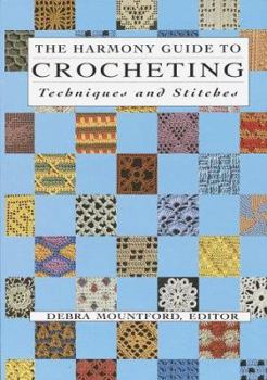 Paperback The Harmony Guide to Crocheting: Techniques and Stitches Book