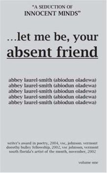 Let Me Be Your Absent Friend: A Seduction of Innocent Minds