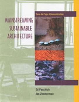 Paperback Mainstreaming Sustainable Architecture: Casa de Paja: A Demonstration Book