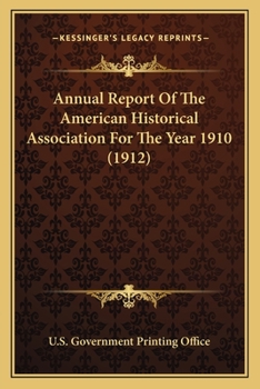 Paperback Annual Report Of The American Historical Association For The Year 1910 (1912) Book