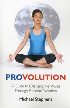 Paperback Provolution: A Guide to Changing the World Through Personal Evolution Book