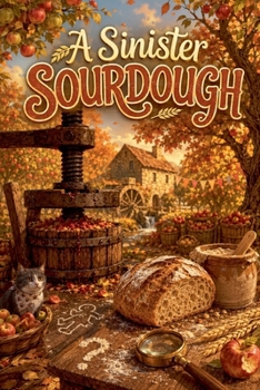 Paperback A Sinister Sourdough (The Cinnamon Cottage Mysteries) Book
