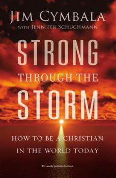 Paperback Strong through the Storm: How to Be a Christian in the World Today Book