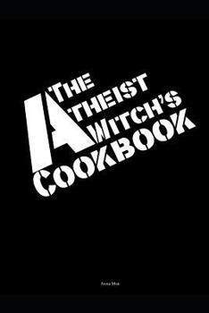 Paperback The Atheist Witch's Cookbook Book