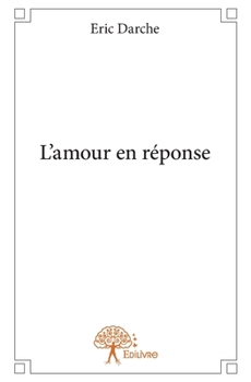 Paperback L'amour en réponse [French] Book