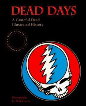 Paperback Dead Days: A Grateful Dead Illustrated History Book