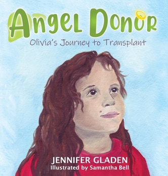 Hardcover Angel Donor: Olivia's Journey to Transplant Book