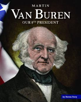 Library Binding Martin Van Buren: Our 8th President Book